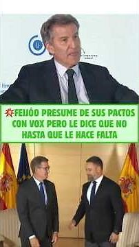 💥FEIJÓO PRESUME DE SUS PACTOS CON VOX pero LE DICE QUE NO HASTA QUE LE HACE FALTA