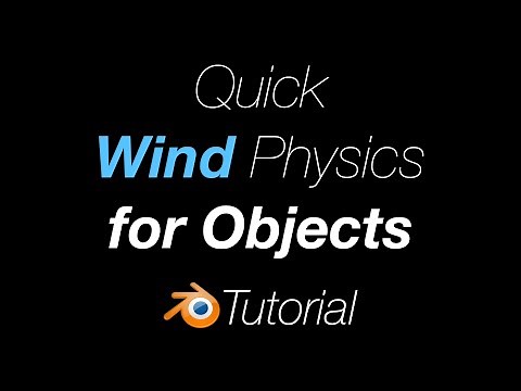 How to Add Wind Physics to Objects for Simulations