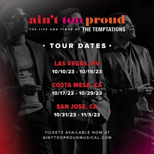If you’re in or around Las Vegas, NV, Costa Mesa, CA and San Jose, CA, you don’t want to miss our Broadway Musical, Ain't Too Proud: The Life and Times of The Temptations. The show follows The Temptations’ extraordinary journey from the streets of Detroit through their rise to superstardom. You’ll hear fan favorites, “My Girl,” “Just My Imagination,” “Papa Was a Rollin Stone,” and many more. For tickets and details, visit https://ainttooproudmusical.com | Temptations