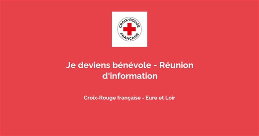 Je deviens bénévole - Réunion d'information avec Croix-Rouge française - Eure et Loir - Recrutement