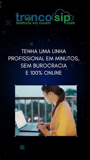 Tenha uma linha profissional em minutos com a TroncoSIP!
