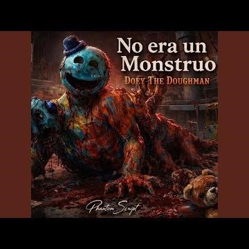 No era un Monstruo | Doey The Doughman
