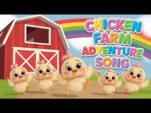 Chicken Farm Adventure Song | Fun Learning with Cute Baby Chicks