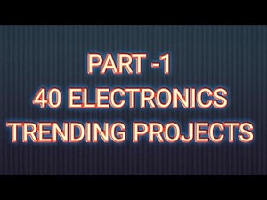40 electronics projects | trending electronics projects | microcontroller based projects photos
