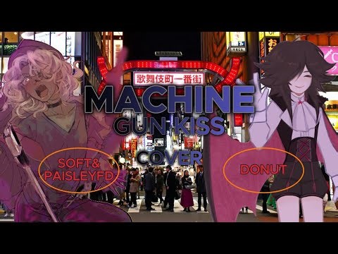 Machine Gun Kiss Cover ft. Donut