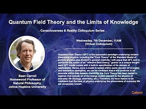 Quantum Field Theory and the Limits of Knowledge - Sean Carroll - 12/7/22