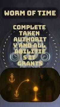 Worm of Time — Steal Time, Flip Causality, Seize Authority