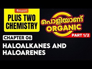 Plus Two Organic Chemistry | Haloalkanes & Haloarenes - Part 1 | Eduport Plus Two