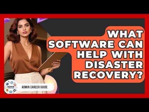 What Software Can Help With Disaster Recovery? - Admin Career Guide