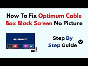 How To Fix Optimum Cable Box Black Screen No Picture