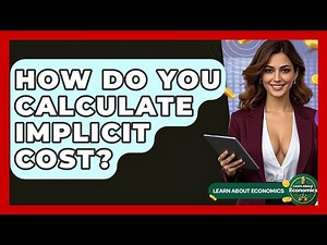 How Do You Calculate Implicit Cost? - Learn About Economics