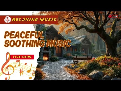 LIVE: Beautiful Relaxing Music, Peaceful Soothing Music