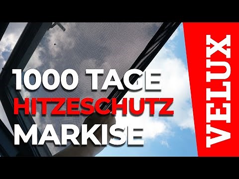 Velux Hitzeschutz Markise - Erfahrungen nach 3 Jahren Nutzung
