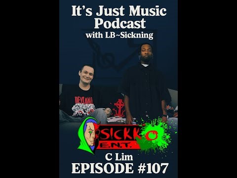 C Lim on “It’s Just Music Podcast” with LB~Sickning | Episode #107