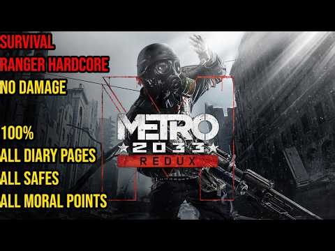 Metro 2033 Redux - 100% Survival Ranger Hardcore (All Notes, All Safes & Moral Points) (No Damage)