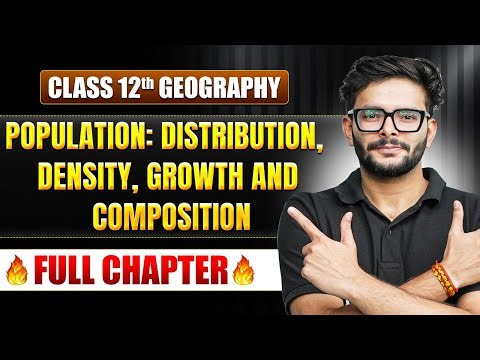 Population: Distribution, Density, Growth and Composition |Class 12 Geography Chapter 1 |TANDAV 2026