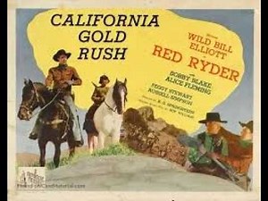 California Gold Rush (1946) • Wild Bill Elliott, Robert Blake • Red Ryder Western • B&W