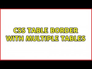 CSS table border with multiple tables