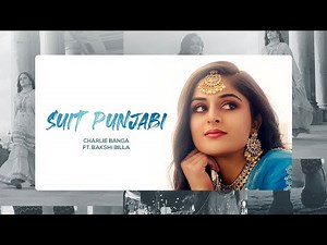 Charlie Banga | Bakshi Billa | Suit Punjabi (Official Video) Punjabi Song 2022