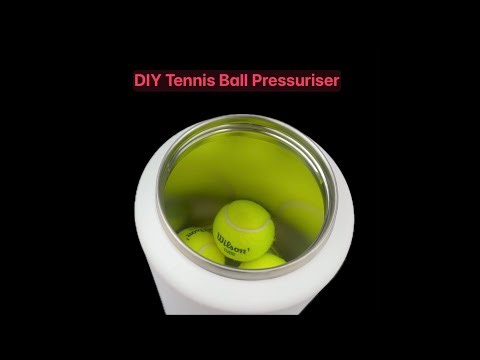 Best DIY Tennis Ball Pressuriser