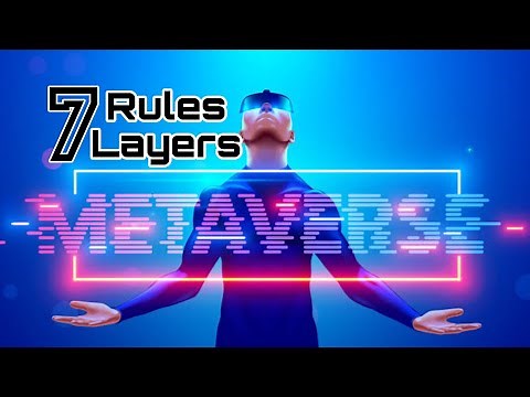 Seven Rules and Seven layers of Metaverse