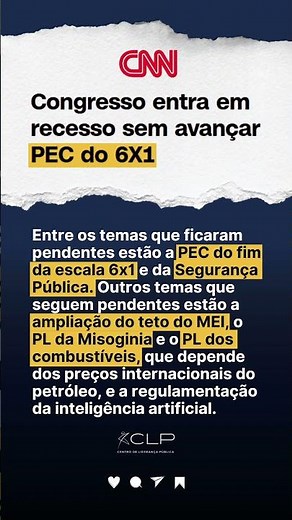 Recesso no Congresso: Fim da escala 6x1 e PEC da Segurança ficam para o 2º semestre