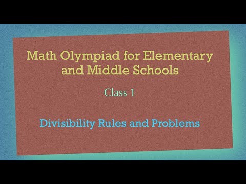 Math Olympiad for Elementary and Middle Schools (MOEMS) Preparation Class 1 - Divisibility