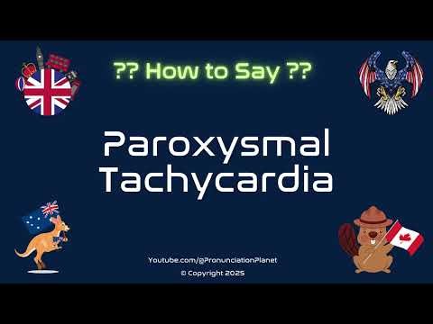 ❤️⚡ How to Pronounce Paroxysmal Tachycardia? (CORRECTLY) | Pronunciation Planet