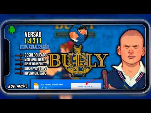 BULLY MOBILE v1.4.311 PARA ANDROID ATUALIZADO EM 2026 COM MOD MENU + 60FPS + DINHEIRO!!! [REVIEW]