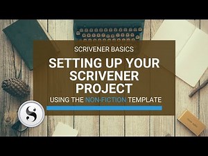 Scrivener Basics: Part 2 - Setting Up Your Scrivener Project Using the Non-Fiction Templates