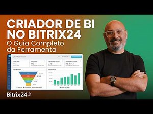 Criador de BI no Bitrix24: O Guia Completo da Ferramenta