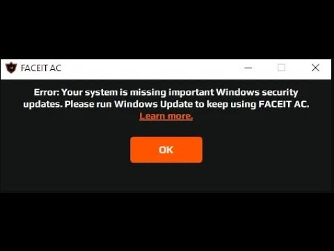 ERROR: Your system is missing important Windows security update, FIX on FACEIT