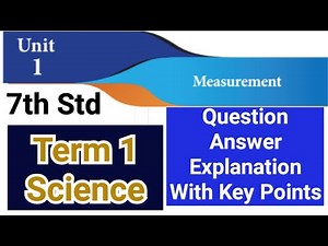 7th Std - Science | Unit 1 - Measurement | Question Answer Explanation With Key Points