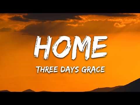 Three Days Grace - Home (Lyrics)