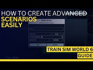 Train Sim World 6: Advanced Scenario Creation – Beginner Guide