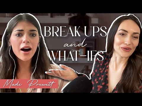 How Madi Prewett Troutt Got Over Break Ups & Through What-Ifs | Dear Future Husband Podcast