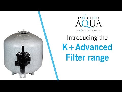 Introducing the K+Advanced Filter by Evolution Aqua