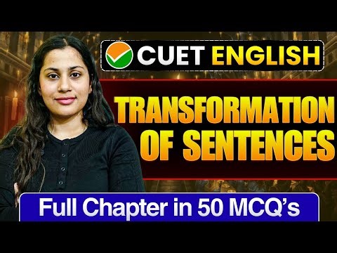 Transformation Of Sentences (Vocabulary) CUET UG 2026 English | Most Expected MCQs & PYQs
