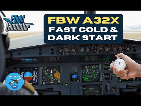 FlyByWire Airbus A320 Cold & Dark Start - Easy & Quick Tutorial - MSFS20 - FBW A32NX