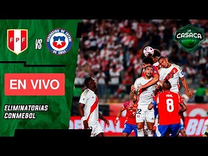 🚨 PERÚ vs CHILE EN VIVO 🔥 ELIMINATORIAS rumbo al MUNDIAL 2026