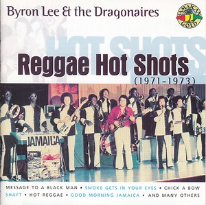 Byron Lee And The Dragonaires - Reggae Hot Shots (1971-1973)