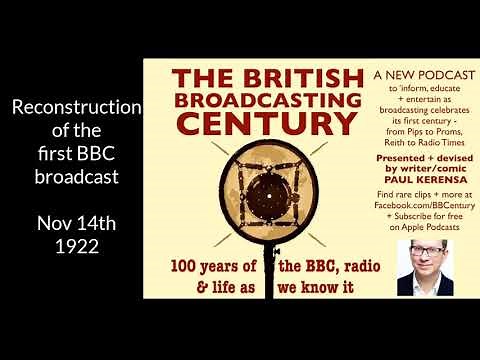 The first BBC broadcast, reconstructed by Paul Kerensa/The British Broadcasting Century Podcast