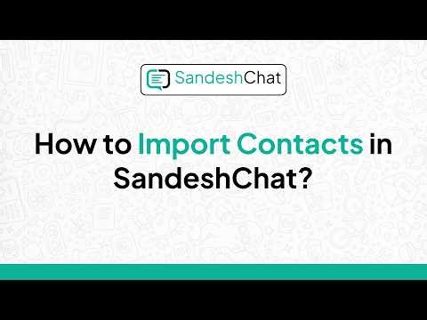 How to Import Contacts in SandeshChat?