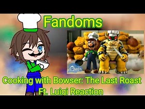 Fandoms react to Cooking With Bowser: The Final Roast ft. Luigi! Daily December of SMG4 Episode 27!