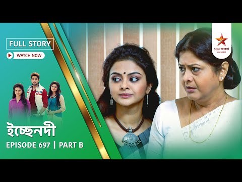 Full Story | Ichche Nodee | Episode 697 | Part B