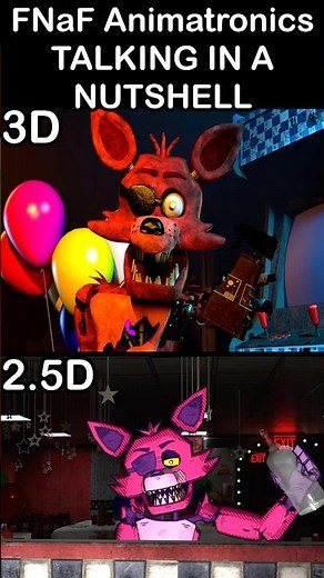 If The FNaF Animatronics Could Talk - 2D VS 2.5D