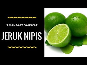 7 Manfaat jeruk nipis bagi kesehatan anda
