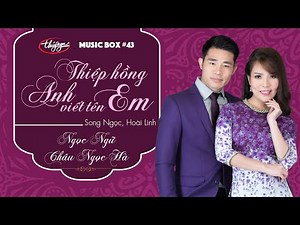 Ngọc Ngữ & Châu Ngọc Hà - Thiệp Hồng Anh Viết Tên Em | Music Box #43
