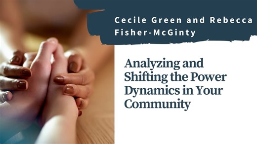 Analyzing and Shifting the Power Dynamics in Your Community