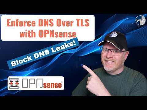 Enforce DNS Over TLS for All Clients & Block DNS Leaks with OPNsense